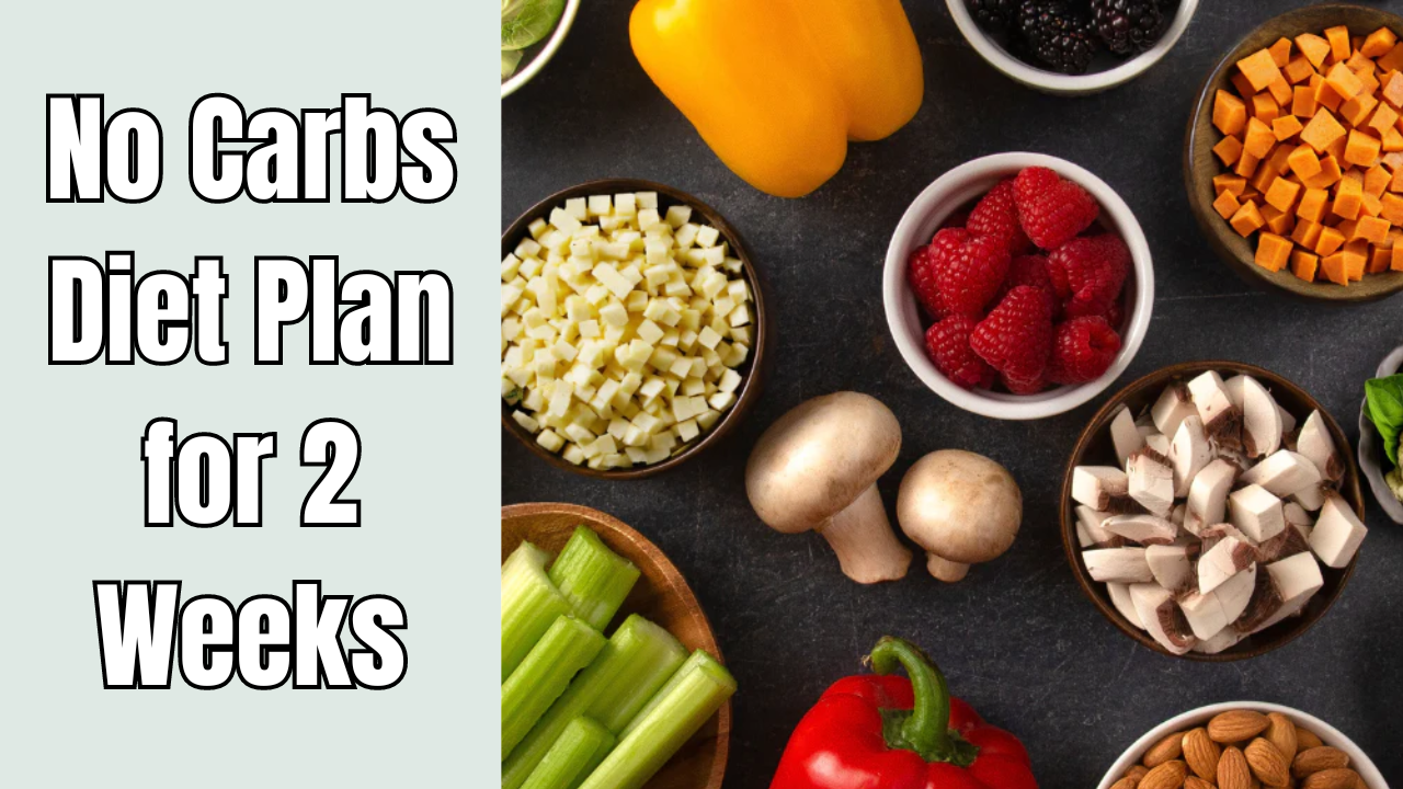 No Carbs Diet Plan for 2 Weeks