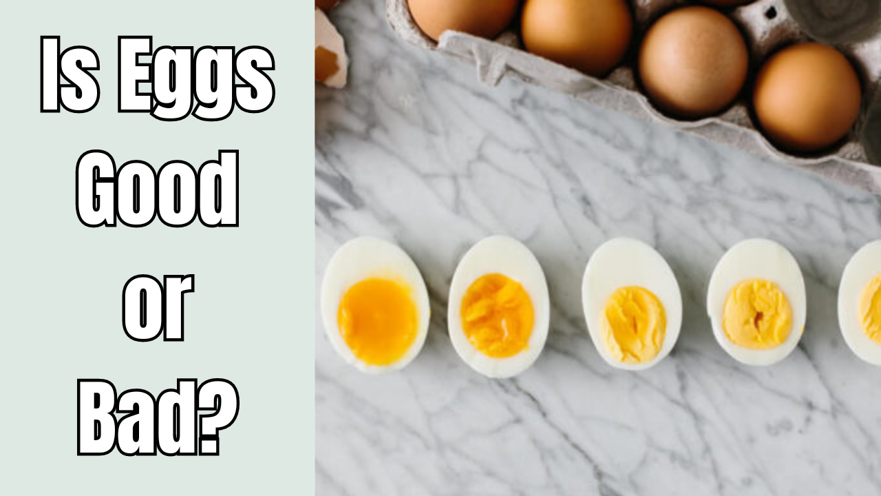 Is Eggs Good or Bad?